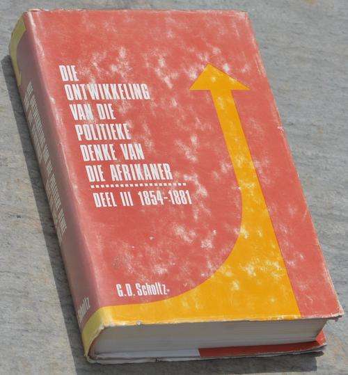 DIE ONTWIKKELING VAN DIE POLITIEKE DENKE VAN DIE AFRIKANER 1854-1881 -  IN TOP CONDITION