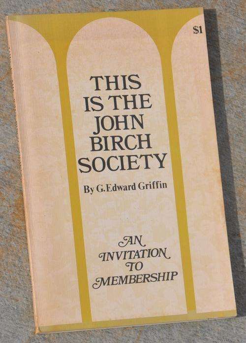 THIS IS THE JOHN BIRCH SOCIETY
