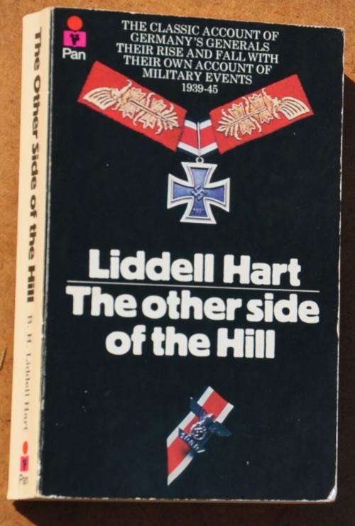 Liddell Hart THE OTHER SIDE OF THE HILL Germany's Generals 1939-1945 - 480 pages