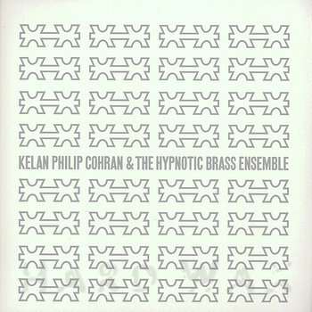 Kelan Philip Cohran & The Hypnotic Brass Ensemble   2 LP