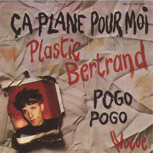 Plastic Bertrand - Ca Plane Pour Moi / Pogo Pogo   7"