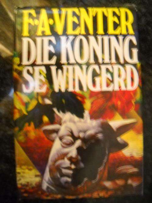 1984 Eerste Uitgawe met Stofomslag: Die Koning se Wingerd - by F.A. Venter [UITSTEKENDE TOESTAND]