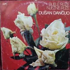 LP - Bijele Ruze Njezne Ruze - Dusan Dancuo