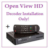 Got a Dish? Buy 1 Open View HD Decoder Installation Only! R 860