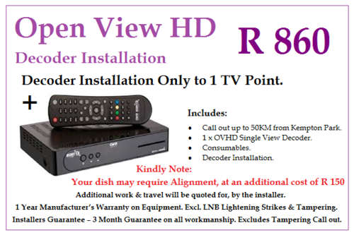 Decoder Installation ONLY, to 1 TV point - Dish alignment may be required, at an additional cost of R 150.