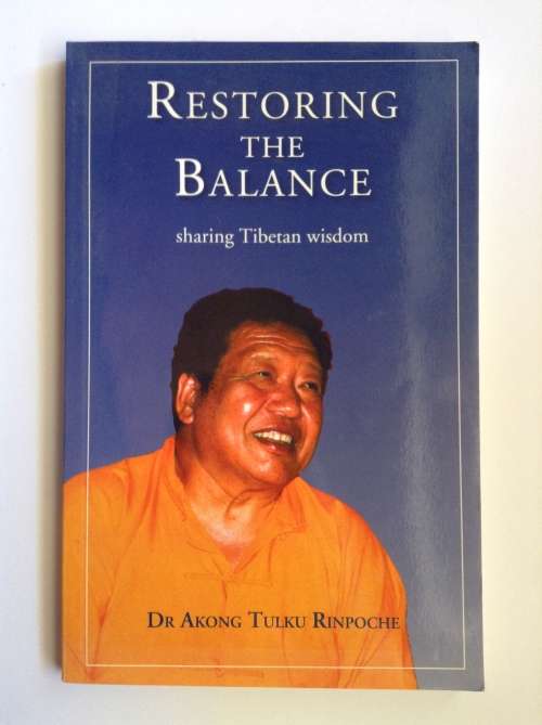 Restoring the Balance : Sharing Tibetan Wisdom by Dr. Akong Tulku Rinpoche