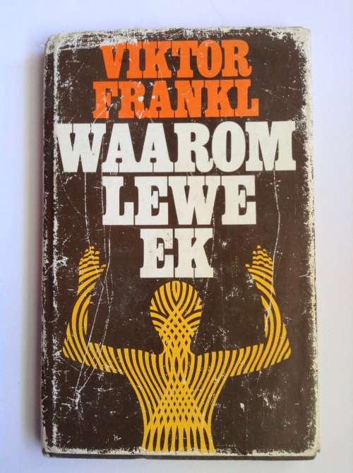 Waarom Lewe Ek deur Viktor Frankl (Afrikaans)