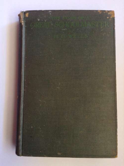 The Story of a Great Schoolmaster by H.G. Wells