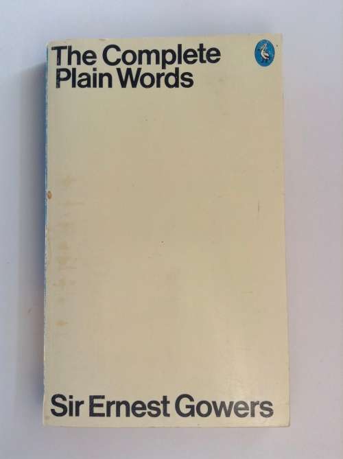The Complete Plain Words by Ernest A. Gowers