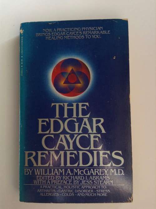 The Edgar Cayce Remedies by William A. McGarey, Jess Stearn, Richard I. Abrams (Editor)