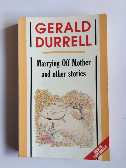 Marrying Off Mother: And Other Stories by Gerald Durrell
