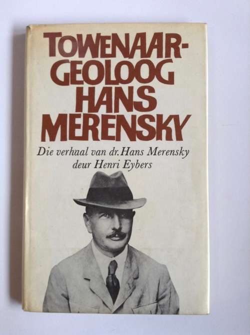 TOWENAARGEOLOOG Hans Merensky by Henri Eybers