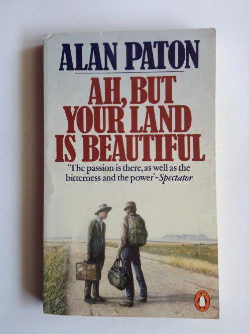 Ah, but your land is beautiful by Alan Paton