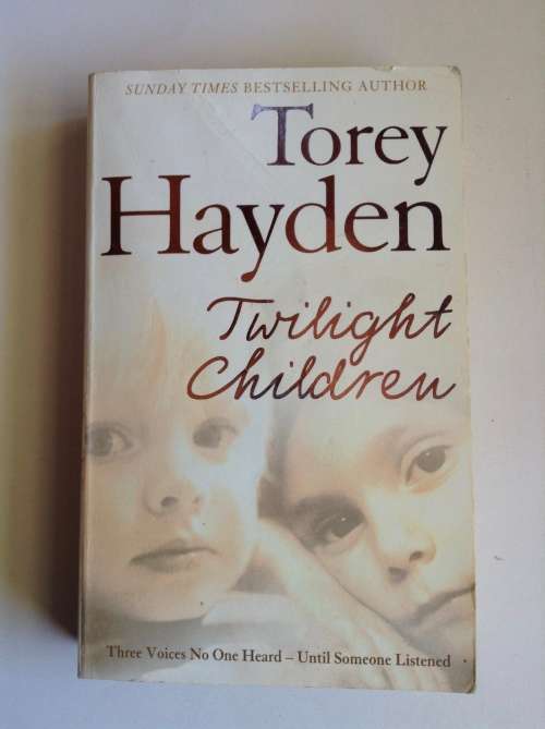 Twilight Children: Three Voices No One Heard Until a Therapist Listened by Torey Hayden