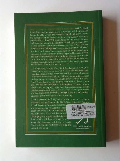 Good Capitalism, Bad Capitalism: The role of business in South Africa by Raymond Parsons SIGNED