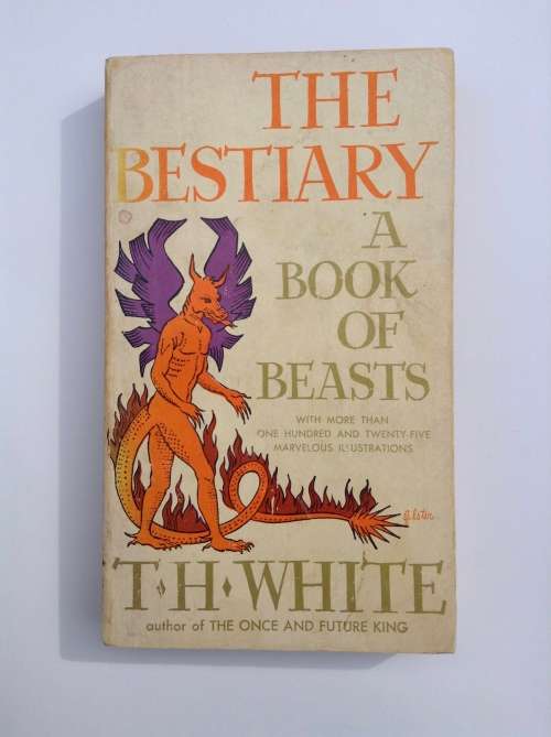 The Bestiary: A Book of Beasts by T.H. White  (Illustrated)