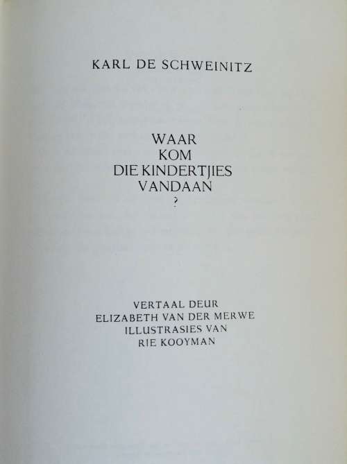 Waar Kom Die Kindertjies Vandaan? by Karl De Schweinitz