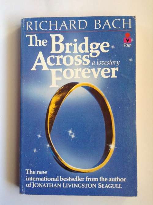 The Bridge Across Forever: A True Love Story by Richard Bach