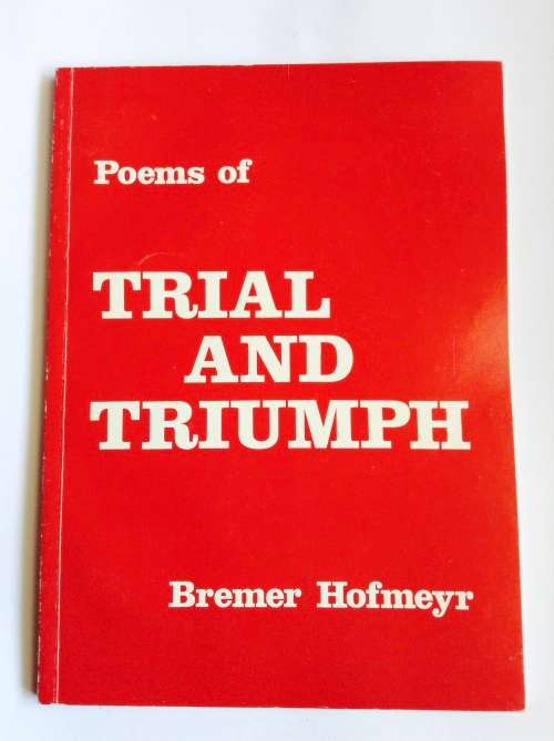 Poems of Trial and Triumph by Bremer Hofmeyr (SIGNED, FIRST EDITION)