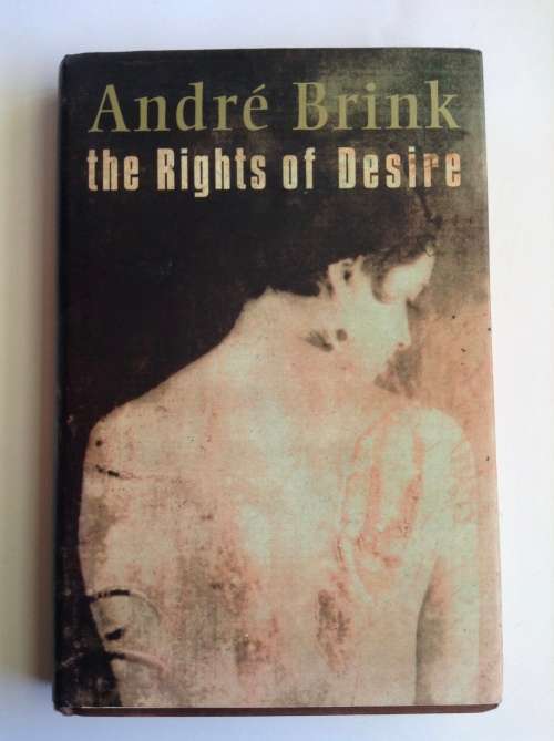 The Rights of Desire by André Brink
