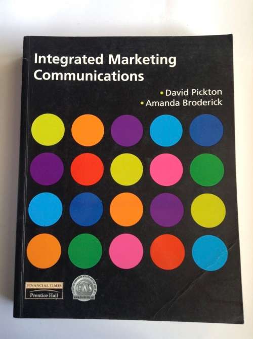Integrated Marketing Communications by David Pickton & Amanda Broderick