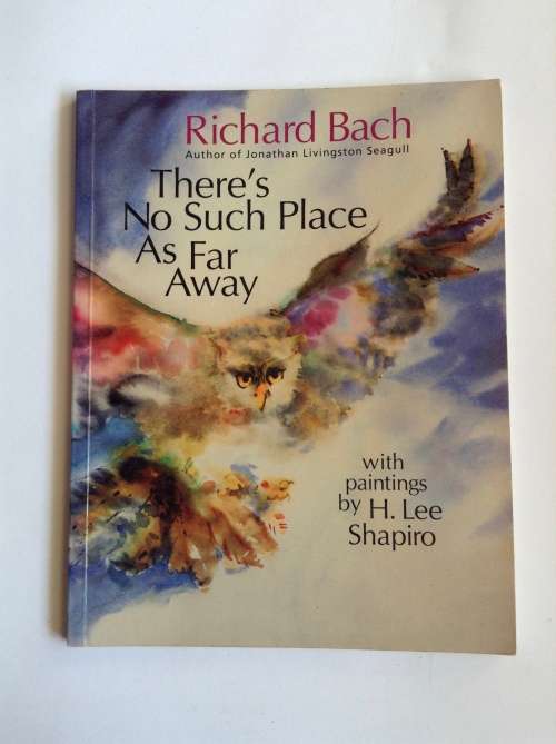 There`s No Such Place As Far Away by Richard Bach, H. Lee Shapiro (Illustrator)