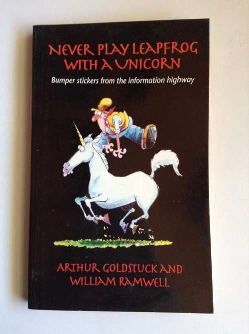 Never Play Leapfrog with a Unicorn by Arthur Goldstuck