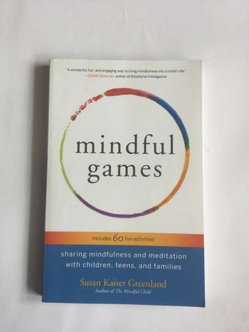 Mindful Games: Sharing Mindfulness and Meditation... by Susan Kaiser Greenland