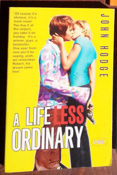 A Life Less Ordinary by John Hodge