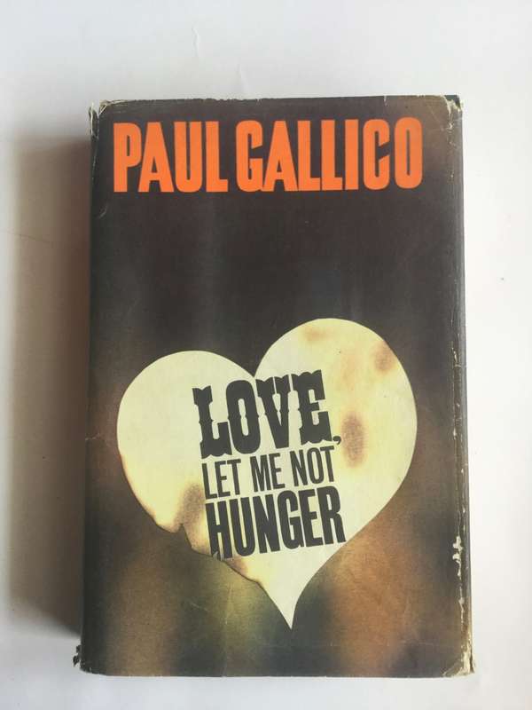 Love, Let Me Not Hunger by Paul Gallico