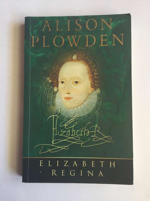 Elizabeth Regina: The Age of Triumph 1588-1603 by Alison Plowden
