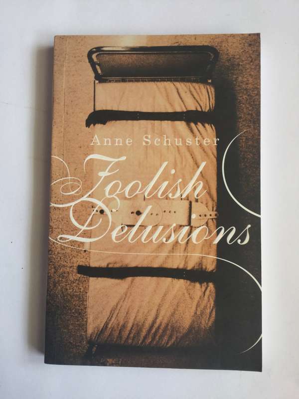 Foolish Delusions by Anne Schuster