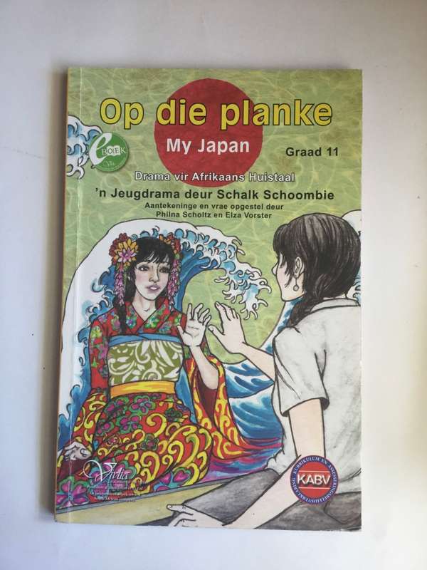 Op Die Planke My Japan : N Jeugdrama Deur Schalk Schoombie