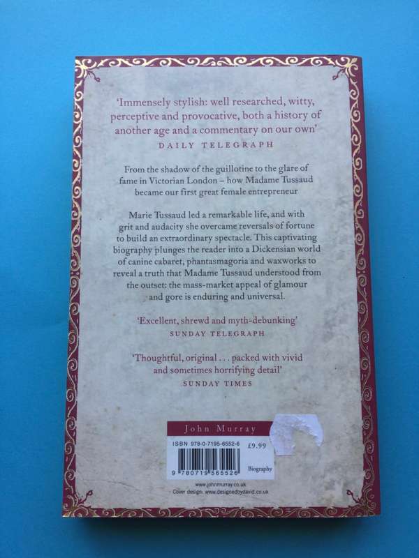 Waxing Mythical: The Life & legend of Madame Tussaud by Kate Berridge