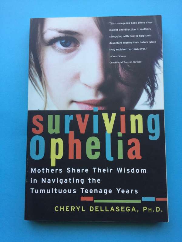 Surviving Ophelia: Mothers Share Their Wisdom by Cheryl Dellasega PhD