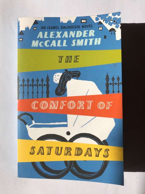 The Comfort of Saturdays by Alexander McCall Smith