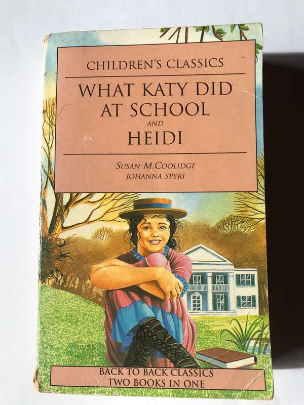 What Katy did at School and Heidi (two books in one) by Coolidge and Spry