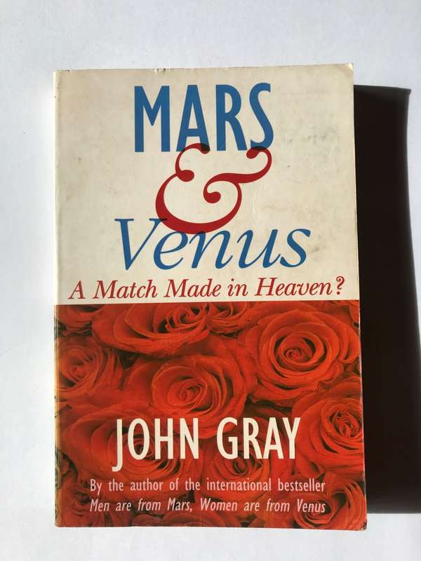 Mars & Venus: A Match Made In Heaven? by John Gray