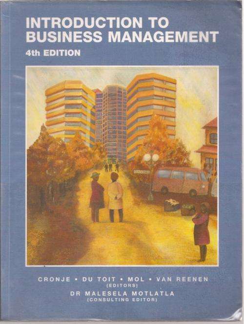 INTRODUCTION TO BUSINESS MANAGEMENT: CRONJE, DU TOIT, MOL , VAN REENEN & MOTLATLA: SOFTCOVER