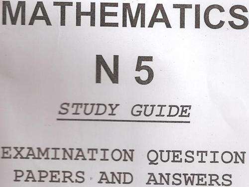 MATHEMATICS N5: QUESTION PAPERS AND ANSWERS