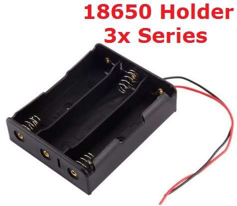 Battery Li-ion 18650 Holder 3x Series **IN STOCK**
