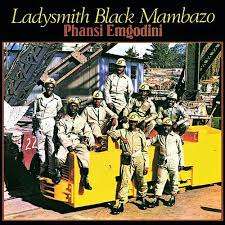 Ladysmith Black  Mambaso "Phansi Emgodini" 1981 Gallo records