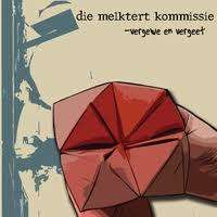 "die melktert kommissie vergewe en vergeet" CD
