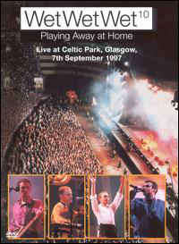 Wet Wet Wet - Playing Away At Home (Live At Celtic Park, Glasgow, 7th September 1997) (DVD-V, PAL)