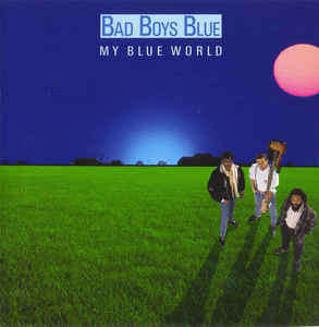 Bad Boys Blue - My Blue World (CD, Album, RP)