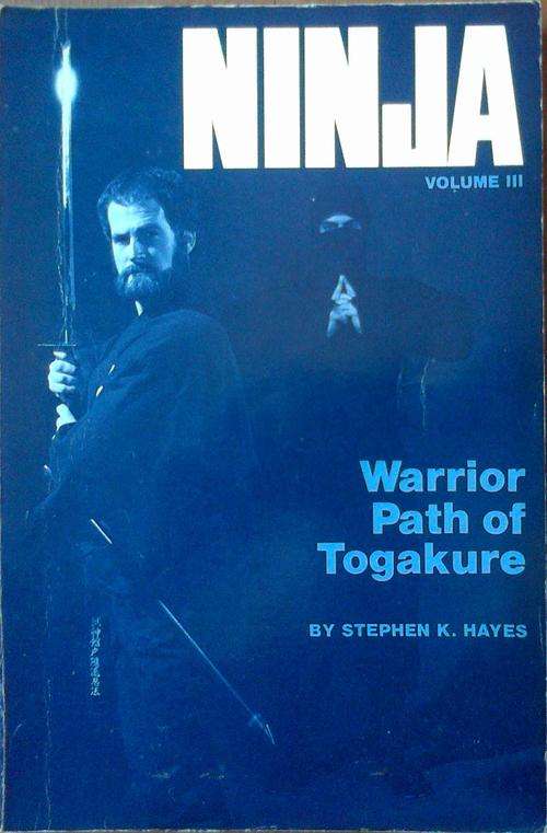 Ninja Warrior Path of Togakure - Stephen Hayes - Paperback - 1986