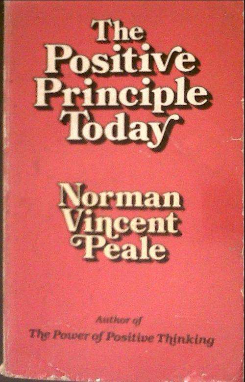The Positive Principle Today - Norman Vincent Peale - Paperback - 1976