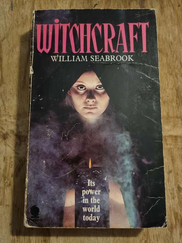 Witchcraft - William Seabrook - A study of witchcraft, ancient and modern