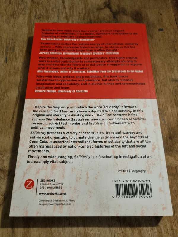 Solidarity - Hidden History and Geographies of Internationalism. Featherstone, David.