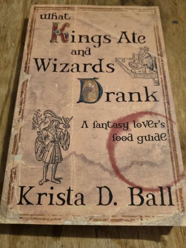 What King`s Ate and Wizards Drank - Krista D. Ball